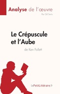 Cover: Le Cr&eacute;puscule et l'Aube de Ken Follett (Analyse de l'oeuvre) - LePetitLitteraire.fr (new)