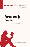 Cover: Parce que je t'aime de Guillaume Musso (Analyse de l'oeuvre) - LePetitLitteraire.fr (new)