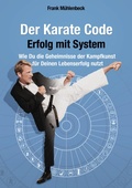 Cover: Der Karate Code - Erfolg mit System - Books on Demand