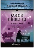 Cover: Sansin Sihirli Eli - G&uuml;nl&uuml;k Hayattan Mucizevi &Ouml;yk&uuml;ler - Epsilon Yayinevi