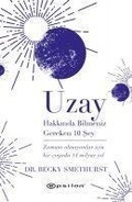 Cover: Uzay Hakkinda Bilmeniz Gereken 10 Sey;Zamani Olmayanlar Icin Bir Cirpida 14 Milyar Yil - Epsilon Yayinevi