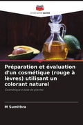 Cover: Pr&eacute;paration et &eacute;valuation d'un cosm&eacute;tique (rouge &agrave; l&egrave;vres) utilisant un colorant naturel - Editions Notre Savoir