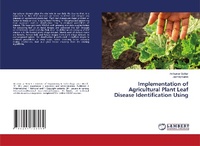 Enlarge image Cover: Implementation of Agricultural Plant Leaf Disease Identification Using - LAP Lambert Academic Publishing