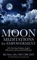 Cover: Moon Meditations  for Empowerment with Astrology Insights, Angels, Affirmations & Essential Oil Recipes - Health Mastery Press
