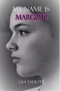 Cover: My Name is Margot! - Lineage Independent Publishing