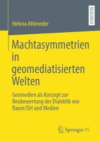 Abbildung von: Machtasymmetrien in geomediatisierten Welten - Springer VS