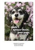 Cover: Andy - kleiner Hund, ganz gro&szlig; - epubli