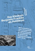 Cover: Das Klinikum Benjamin Franklin als Politikum - Vergangenheitsverlag