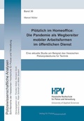 Cover: Pl&ouml;tzlich im Homeoffice: Die Pandemie als Wegbereiter mobiler Arbeitsformen im &ouml;ffentlichen Dienst - Verlag f&uuml;r Polizeiwissenschaft