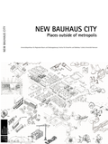 Cover: New Bauhaus City - Leibniz Universit&auml;t Hannover Regionales Bauen + Siedlungsplanung