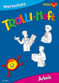 Cover: TROLLI-HEFT Arbeit - TRIALOGO