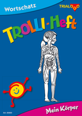 Cover: TROLLI-HEFT Mein K&ouml;rper - TRIALOGO
