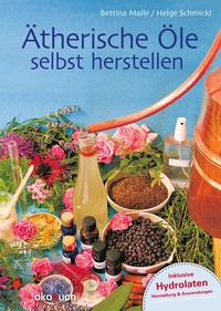 Abbildung von: Ätherische Öle selbst herstellen - ökobuch Verlag