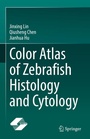Cover: Color Atlas of Zebrafish Histology and Cytology - Springer