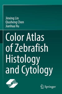 Enlarge image Cover: Color Atlas of Zebrafish Histology and Cytology - Springer