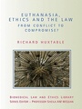 Cover: Euthanasia, Ethics and the Law - Routledge Cavendish