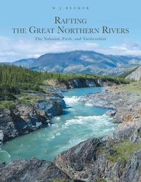 Abbildung von: Rafting the Great Northern Rivers - FriesenPress