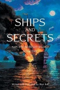 Cover: Ships and Secrets - FriesenPress
