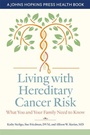 Cover: Living with Hereditary Cancer Risk - Johns Hopkins University Press