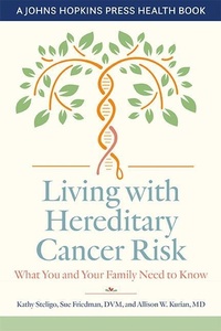 Enlarge image Cover: Living with Hereditary Cancer Risk - Johns Hopkins University Press