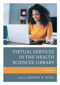 Enlarge image Cover: Virtual Services in the Health Sciences Library - Rowman & Littlefield Publishers