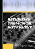 Cover: Rethinking the Musical Instrument - Cambridge Scholars Publishing