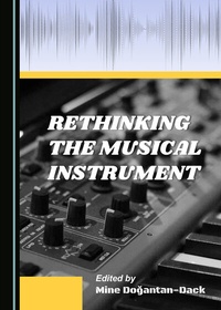 Enlarge image Cover: Rethinking the Musical Instrument - Cambridge Scholars Publishing