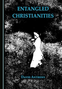 Enlarge image Cover: Entangled Christianities - Cambridge Scholars Publishing