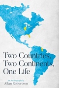 Cover: Two Countries, Two Continents, One Life - Allan Robertson
