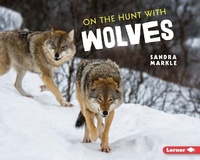 Enlarge image Cover: On the Hunt with Wolves - Lerner Publishing Group