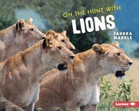 Enlarge image Cover: On the Hunt with Lions - Lerner Publishing Group