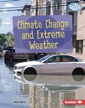 Cover: Climate Change and Extreme Weather - Lerner Publishing Group