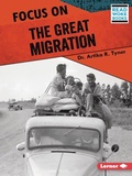 Cover: Focus on the Great Migration - Lerner Publishing Group