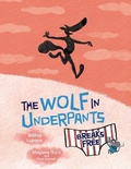 Cover: The Wolf in Underpants Breaks Free - Graphic Universe