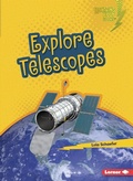 Cover: Explore Telescopes - Lerner Publishing Group