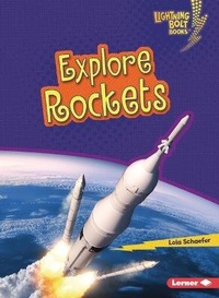 Enlarge image Cover: Explore Rockets - Lerner Publishing Group