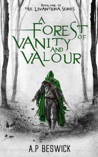 Enlarge image Cover: A Forest Of Vanity And Valour - A.P Beswick Publications