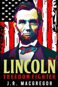Cover: Lincoln - Freedom Fighter - CAC Publishing LLC