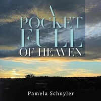 Abbildung von: A Pocket Full of Heaven - Pamela Ricka Schuyler Cowens