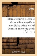Cover: M?moire sur la n?cessit? de modifier le syst?me mon?taire actuel en lui donnant un contre-poids - Hachette Livre Bnf