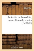 Cover: Le trottin de la modiste, vaudeville en deux actes - Hachette Livre Bnf