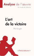 Cover: L'art de la victoire de Phil Knight (Analyse de l'oeuvre) - LePetitLitteraire.fr (new)