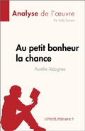 Cover: Au petit bonheur la chance d'Aur&eacute;lie Valognes (Analyse de l'oeuvre) - LePetitLitteraire.fr (new)
