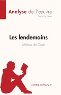 Cover: Les lendemains de M&eacute;lissa da Costa (Analyse de l'oeuvre) - LePetitLitteraire.fr (new)