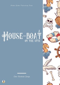 Bild vergrößern Bild: A House-Boat on the Styx - Sheba Blake Publishing Corp.