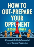 Cover: How To Outprepare Your Opponent - New in Chess