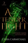 Cover: A Tender Light : Episode 2 (Ryker's Bane Adventures, #2) - Chera Carmichael