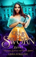 Cover: Fae Sworn (Finishing School for Faery Brides, #1) - Lidiya Foxglove