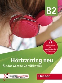 Abbildung von: Hörtraining neu für das Goethe Zertifikat B2 - Hueber Verlag