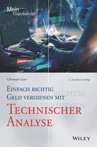 Abbildung von: Einfach richtig Geld verdienen mit Technischer Analyse - Wiley-VCH